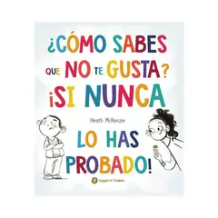 TOP10BOOKS - LIBRO ¿cómo Sabes Que No Te Gusta? ¡si Nunca L