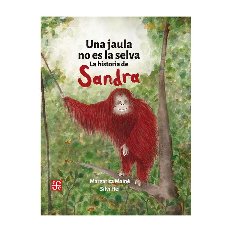TOP10BOOKS - LIBRO UNA JAULA NO ES LA SELVA. LA HISTORIA DE SANDRA / MAR /  FONDO DE CULTURA ARG