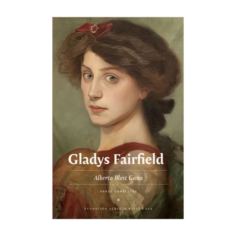 TOP10BOOKS - LIBRO GLADYS FAIRFIELD / ALBERTO BLEST GANA /  EDICIONES MAC KAY