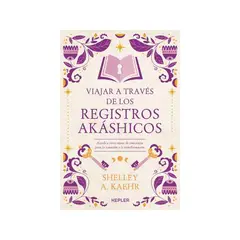 TOP10BOOKS - LIBRO VIAJAR A TRAVÉS DE LOS REGISTROS AKÁSHICOS / SHELLEY / KEPLER