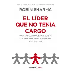 DEBOLSILLO - Libro El líder que no tenía cargo - Robin Sharma -