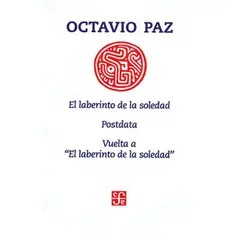 FONDO DE CULTURA ECONOMICA - Laberinto De La Soledad Postdata Vuelta Laberinto Soledad