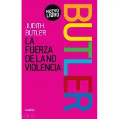 PAIDOS - La Fuerza De La No Violencia - Judith Butler - Original