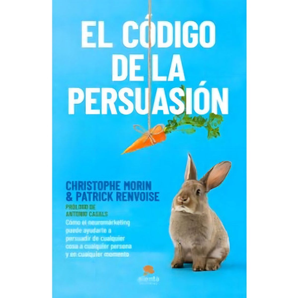 ALIENTA - Código De La Persuasión - Christophe Morin Patrick Renvoise