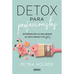 URANO - Libro Detox Para Perfeccionistas - Kolbert Petra