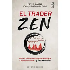 EDICIONES OBELISCO - El Trader Zen De Castle Peter