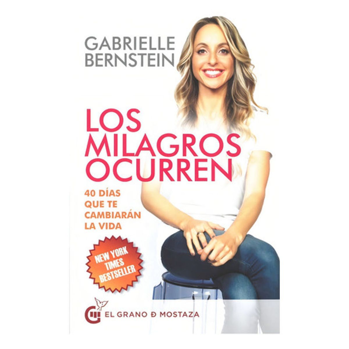 GRANO DE MOSTAZA - Los Milagros Ocurren - Gabrielle Bernstein