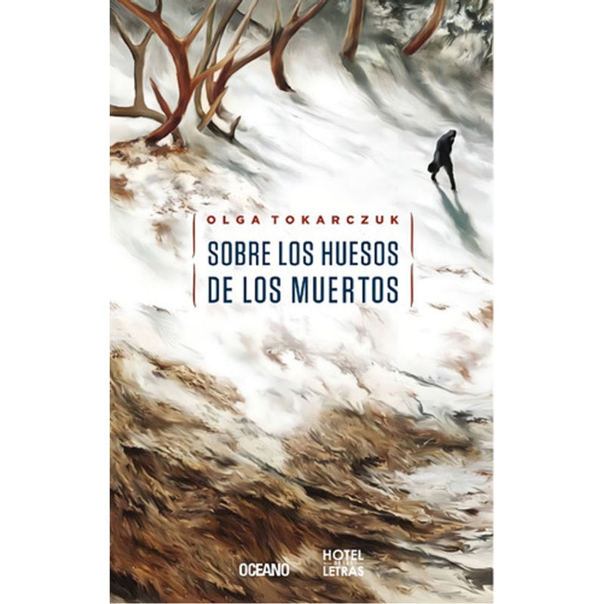 OCEANO - Sobre Los Huesos De Los Muertos - Olga Tokarczuk