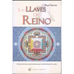 GRANO DE MOSTAZA - Las Llaves Del Reino Paul Ferrini