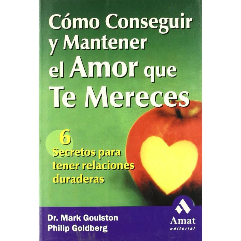 GREENLIBROS - Cómo conseguir y mantener el amor que te mereces 6 Secretos para tener relaciones duraderas