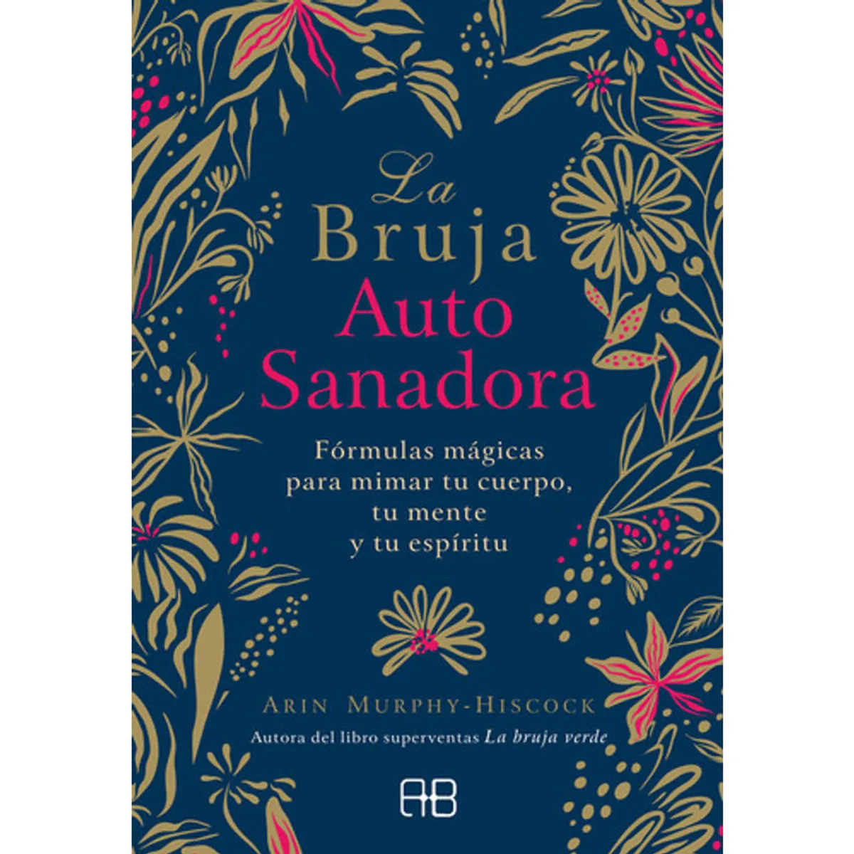 ARKANO - La Bruja Autosanadora - Arin Murphy-hiscock