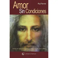 GRANO DE MOSTAZA - Amor Sin Condiciones un Curso De Milagros Paul Ferrini