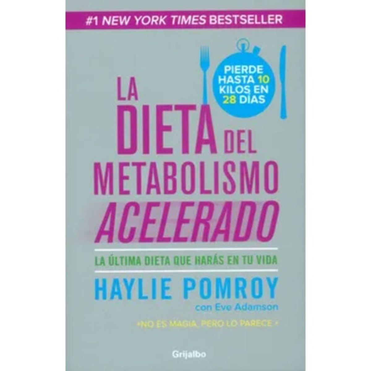 GRIJALBO - La Dieta Del Metabolismo Acelerado - Haylie Pomroy