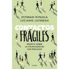 PAIDOS - Contactos Fragiles - Esteban Dipaola Y Luciano Lutereau