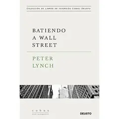 DEUSTO EDICIONES - Batiendo A Wall Street Peter Lynch