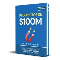 GENERICO - Prospectos De $100M - Alex Hormozi - Editorial Acquisition