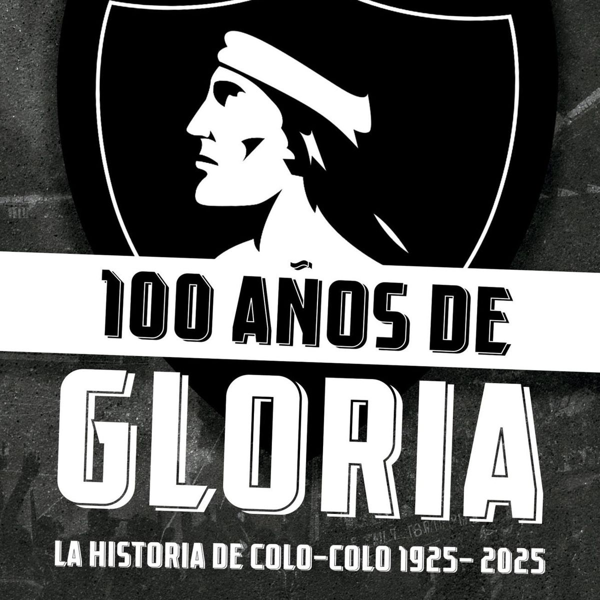 GENERICO - Libro 100 años de gloria: La historia de Colo-Colo 1925-2025