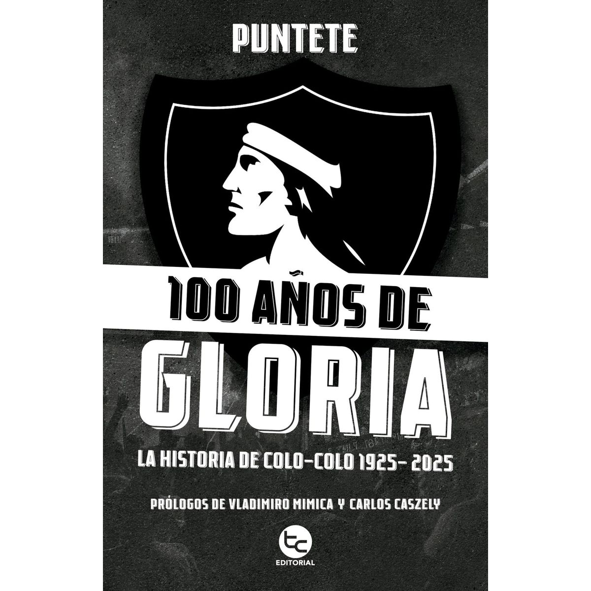 GENERICO - Libro 100 años de gloria: La historia de Colo-Colo 1925-2025