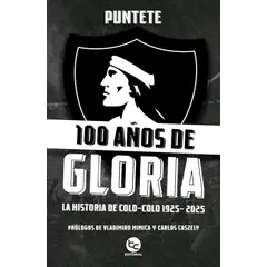 GENERICO - Libro 100 años de gloria: La historia de Colo-Colo 1925-2025