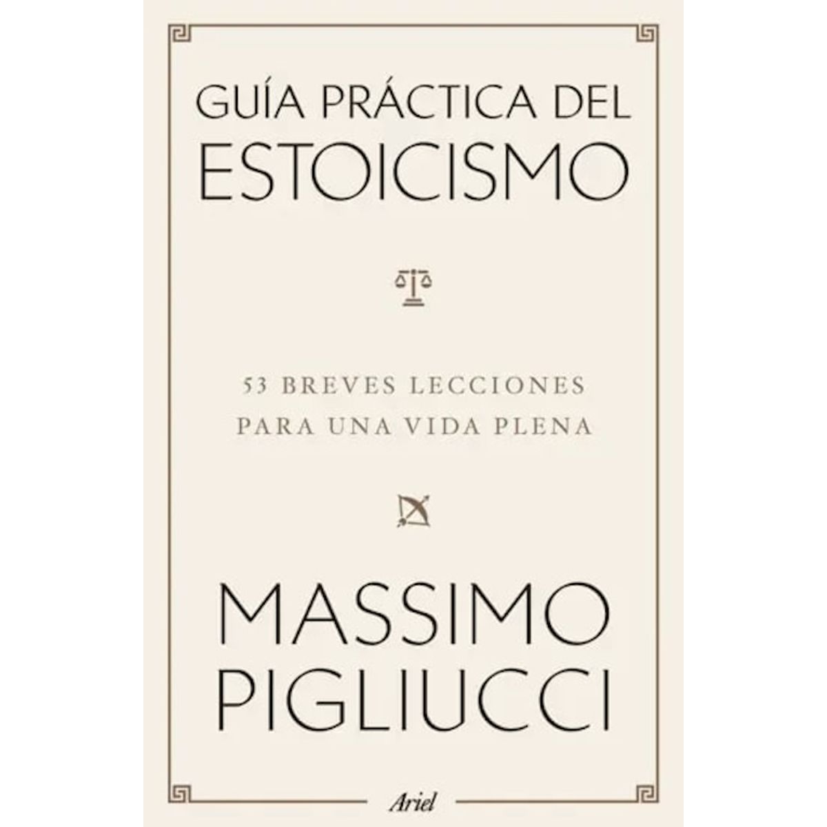 ARIEL - Libro Guía práctica del estoicismo - Massimo Pigliucci