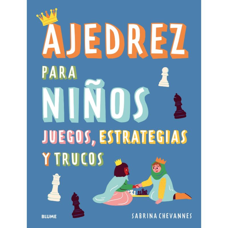 BLUME - Libro AJEDREZ PARA NIÑOS. Juegos, estrategias y trucos