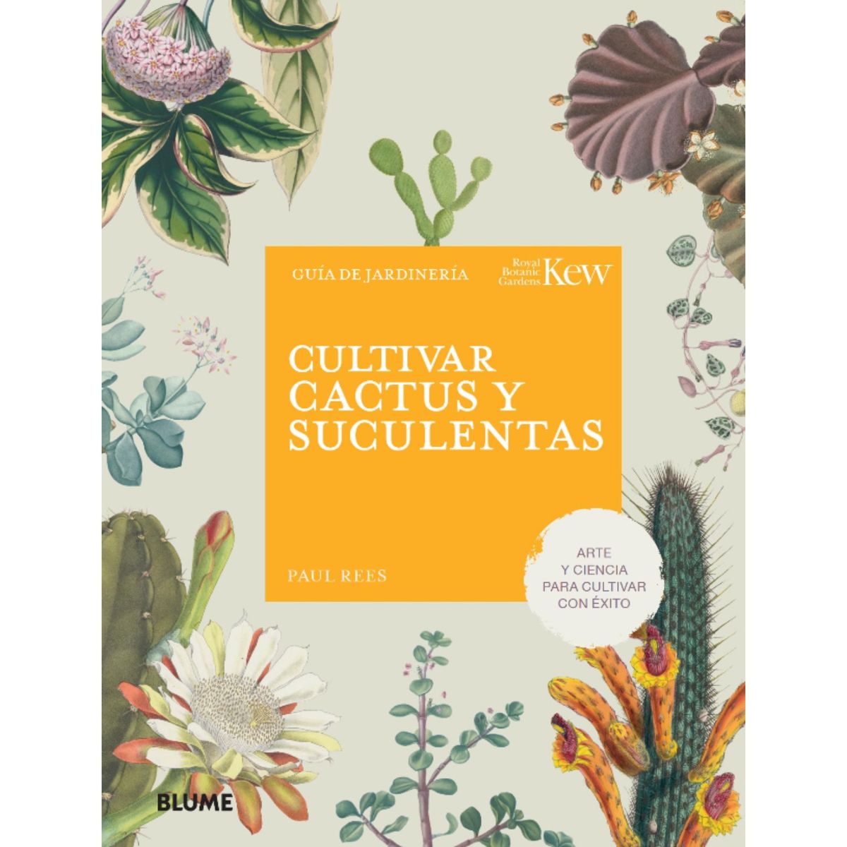 BLUME - Libro CULTIVAR CACTUS Y SUCULENTAS