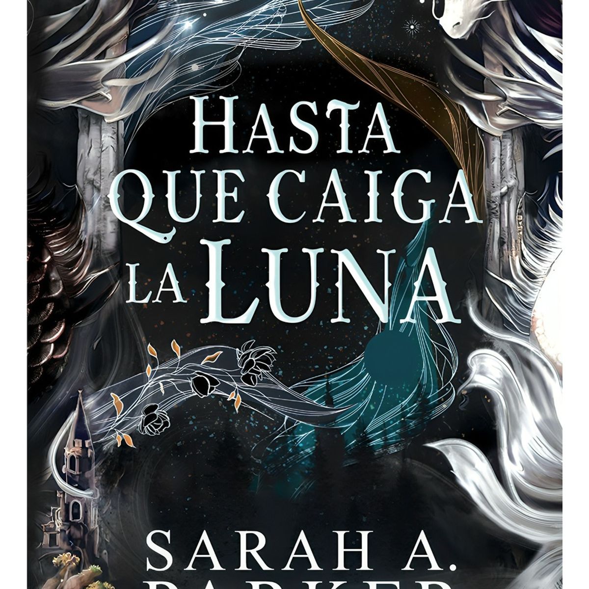 TOP10BOOKS - LIBRO Hasta Que Caiga La Luna - Sarah A. Parker
