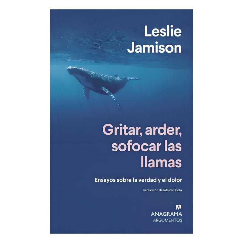TOP10BOOKS - LIBRO SOFOCAR LAS LLAMAS GRITAR,ARDER / LESLIE JAMISON /  ANAGRAMA