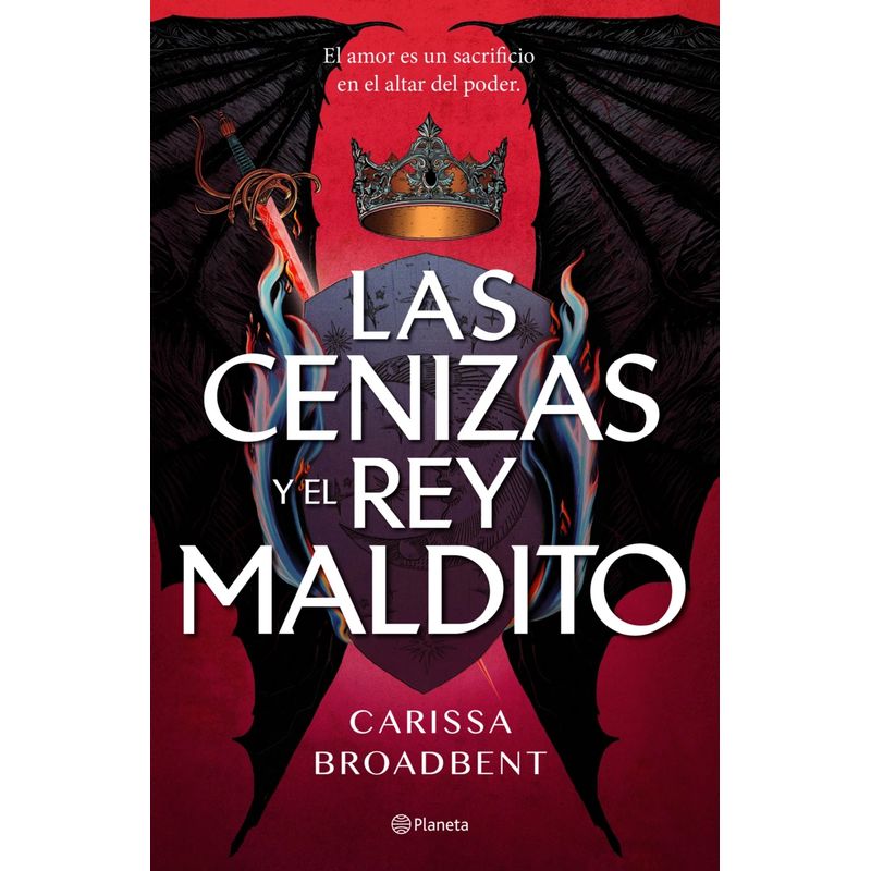PLANETA - Libro Las cenizas y el rey maldito - Carissa Broadbent