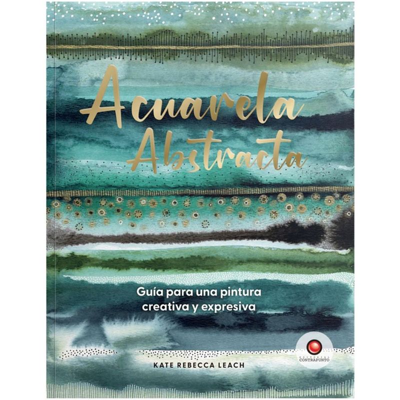 CONTRAPUNTO - Libro Acuarela Abstracta De Kate Rebecca