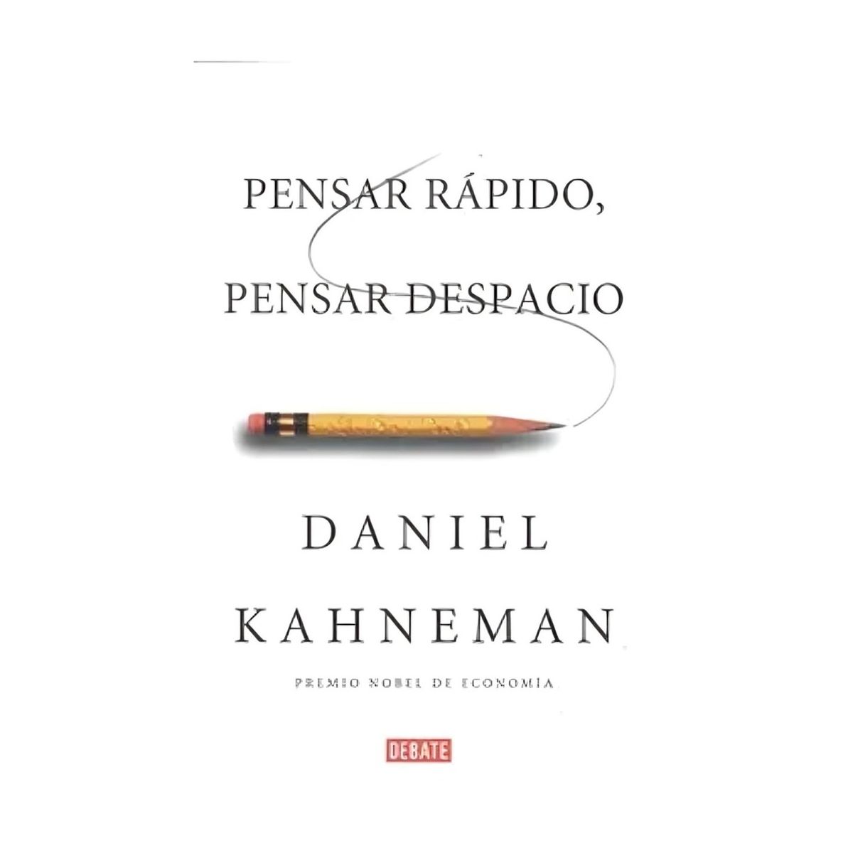 TOP10BOOKS - LIBRO PENSAR RÁPIDO, PENSAR DESPACIO / DANIEL KAHNEMAN /  DEBATE