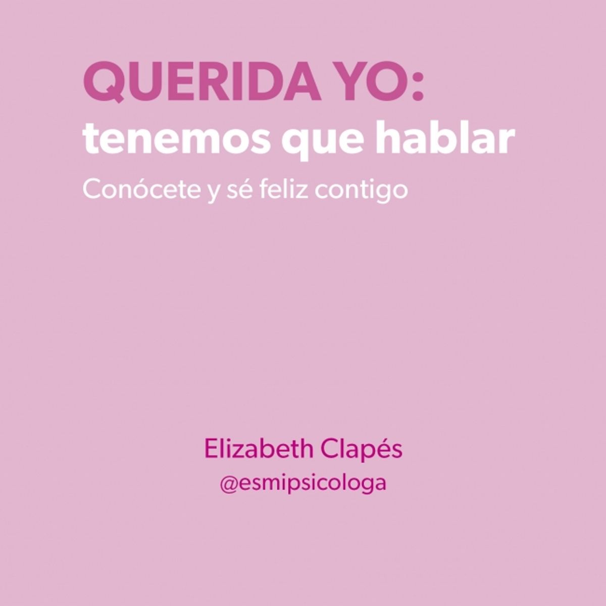 MONTENA - Libro Querida yo: tenemos que hablar - Elizabeth Clapés