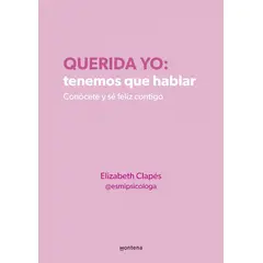 MONTENA - Libro Querida yo: tenemos que hablar - Elizabeth Clapés