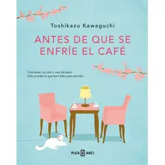 PLAZA & JANES - Libro Antes de que se enfríe el café - Toshikazu Kawaguchi