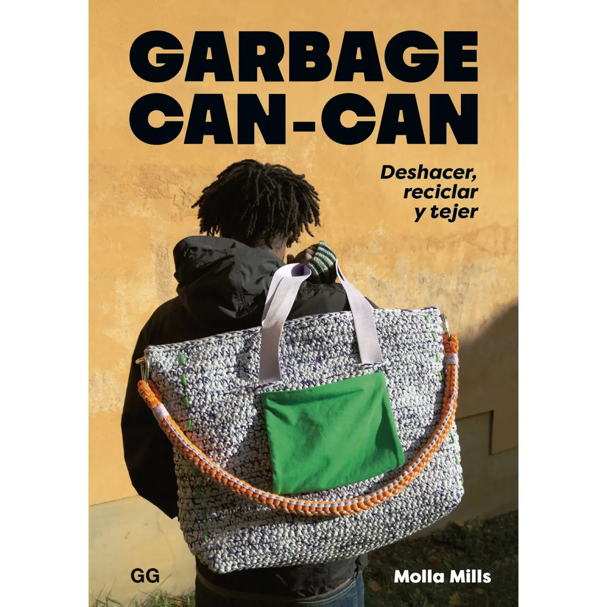 GUSTAVO GILI - Garbage can-can. Deshacer, reciclar y tejer