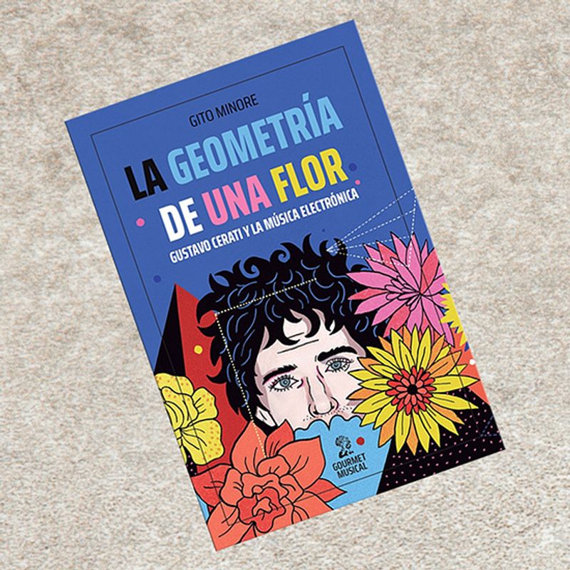 GENERICO - La Geometría De Una Flor Gustavo Cerati y La Música Electrónica - Libro