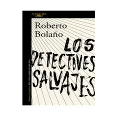 ALFAGUARA - LOS DETECTIVES SALVAJES BOLAÑO ROBERTO