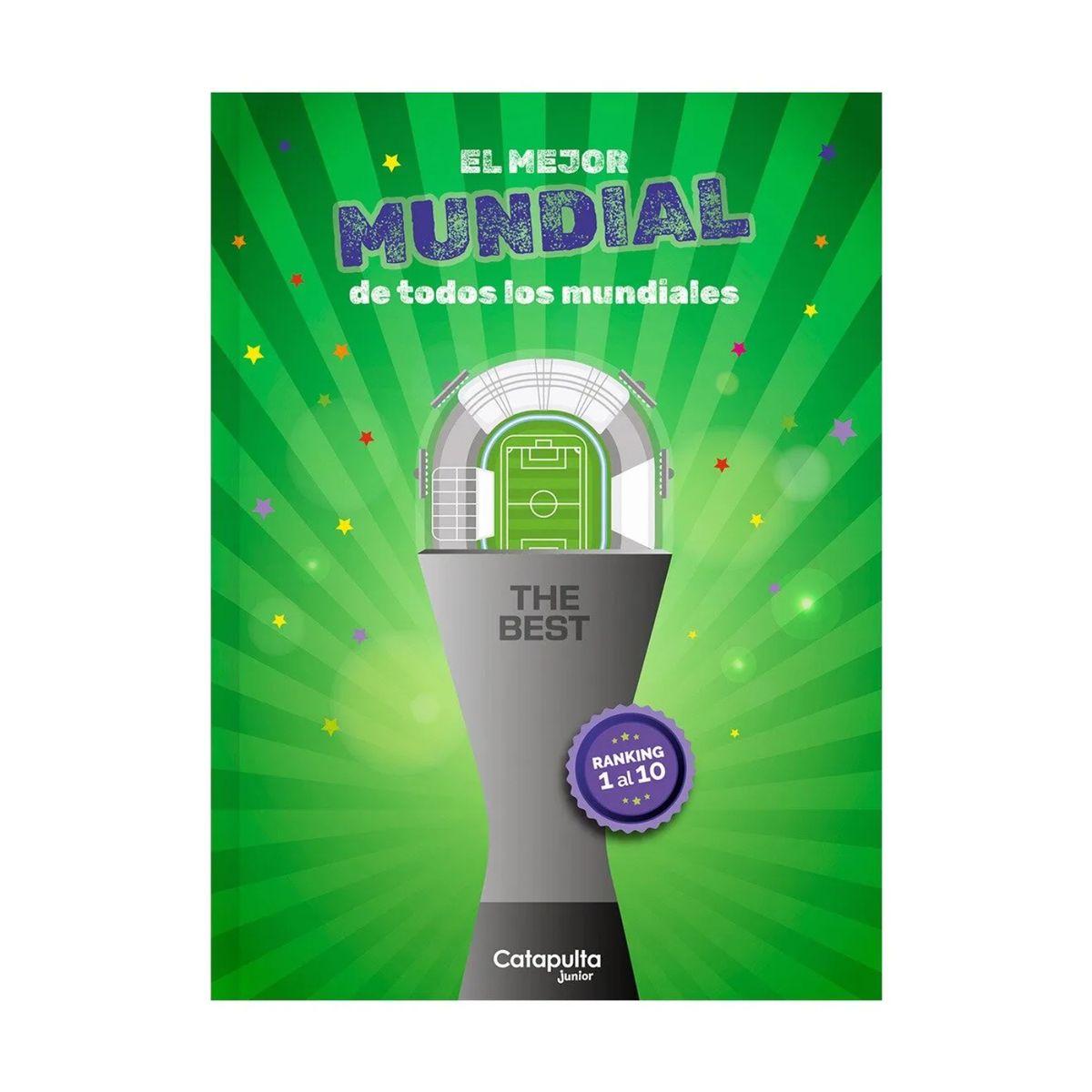 CATAPULTA EDITORES - The Best: El Mejor Mundial De Todos Los Mundiales