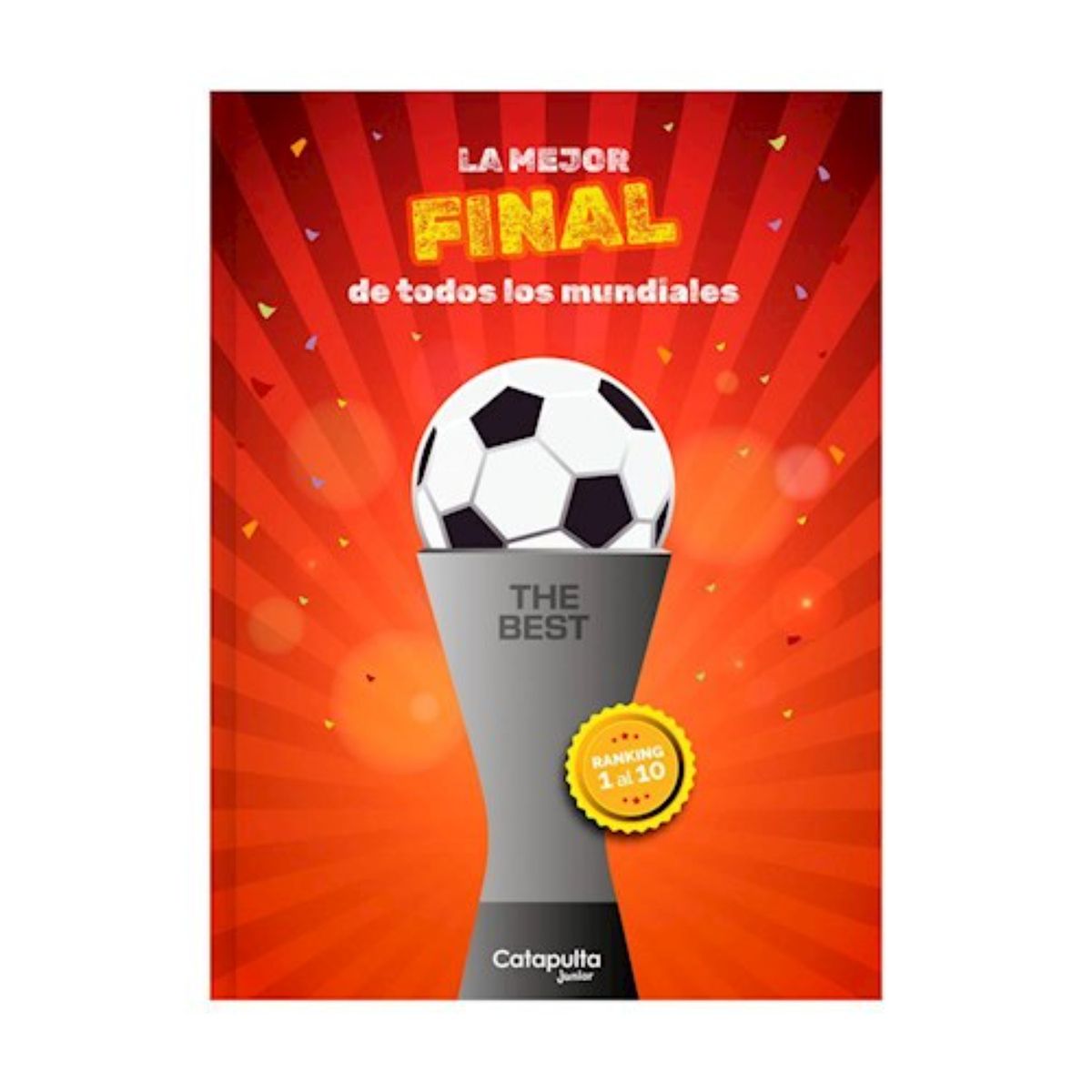 CATAPULTA EDITORES - The Best: La Mejor Final De Todos Los Mundiales