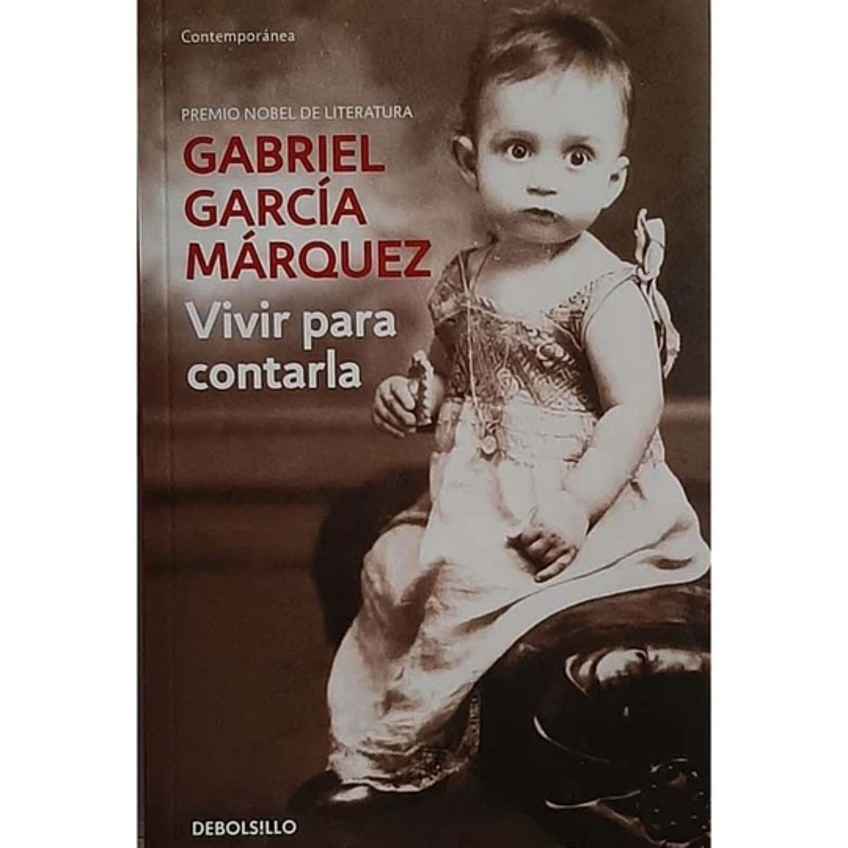 DEBOLSILLO - Vivir Para Contarla - Autor(a):  Gabriel García Márquez