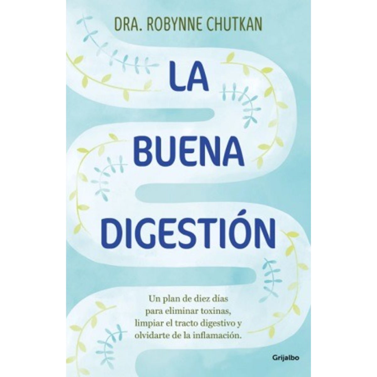 GRIJALBO - La Buena Digestión - Autor(a):  Robynne Chutkan