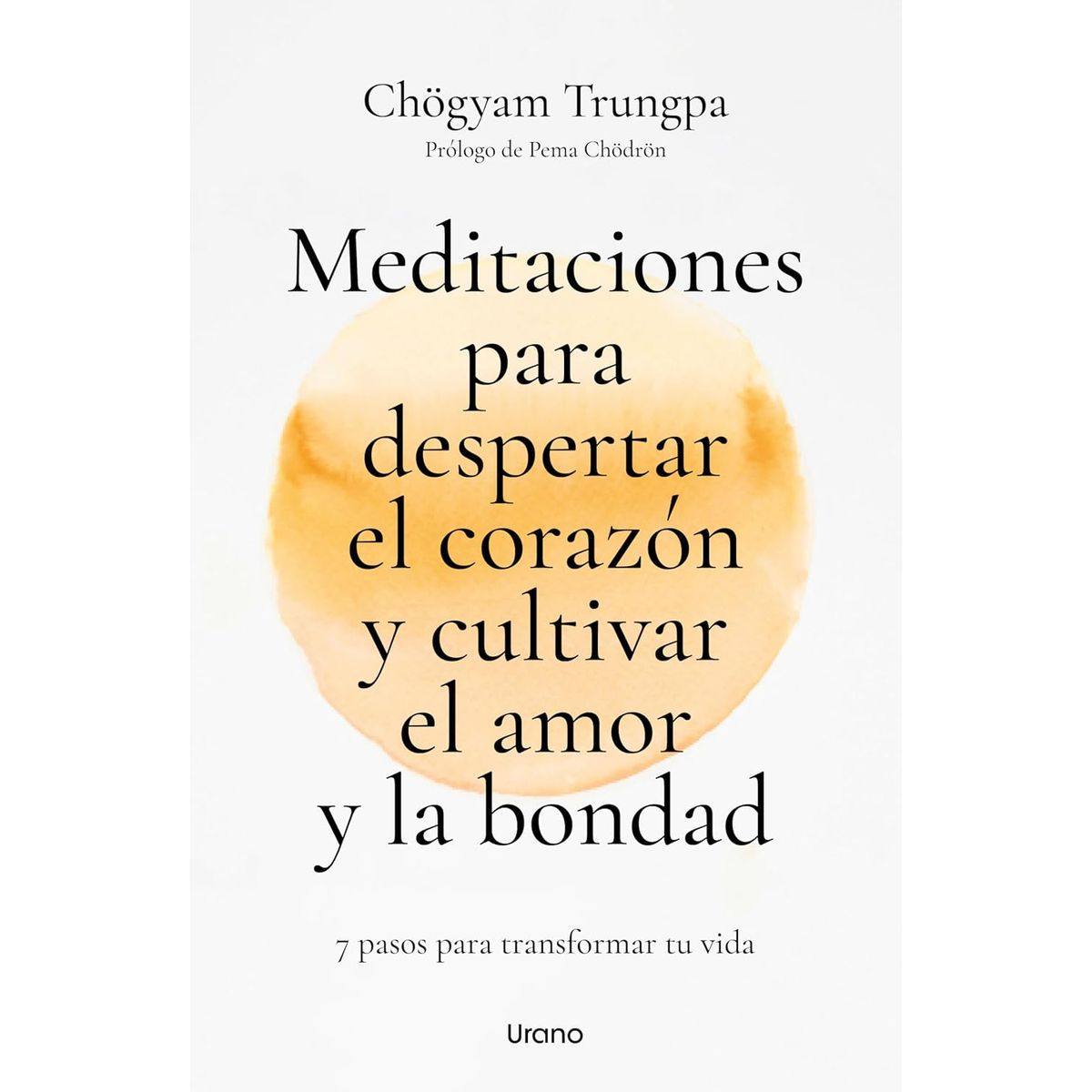 EDICIONES URANO - Meditaciones Para Despertar El Corazón Y Cultivar El Amor Y La Bondad