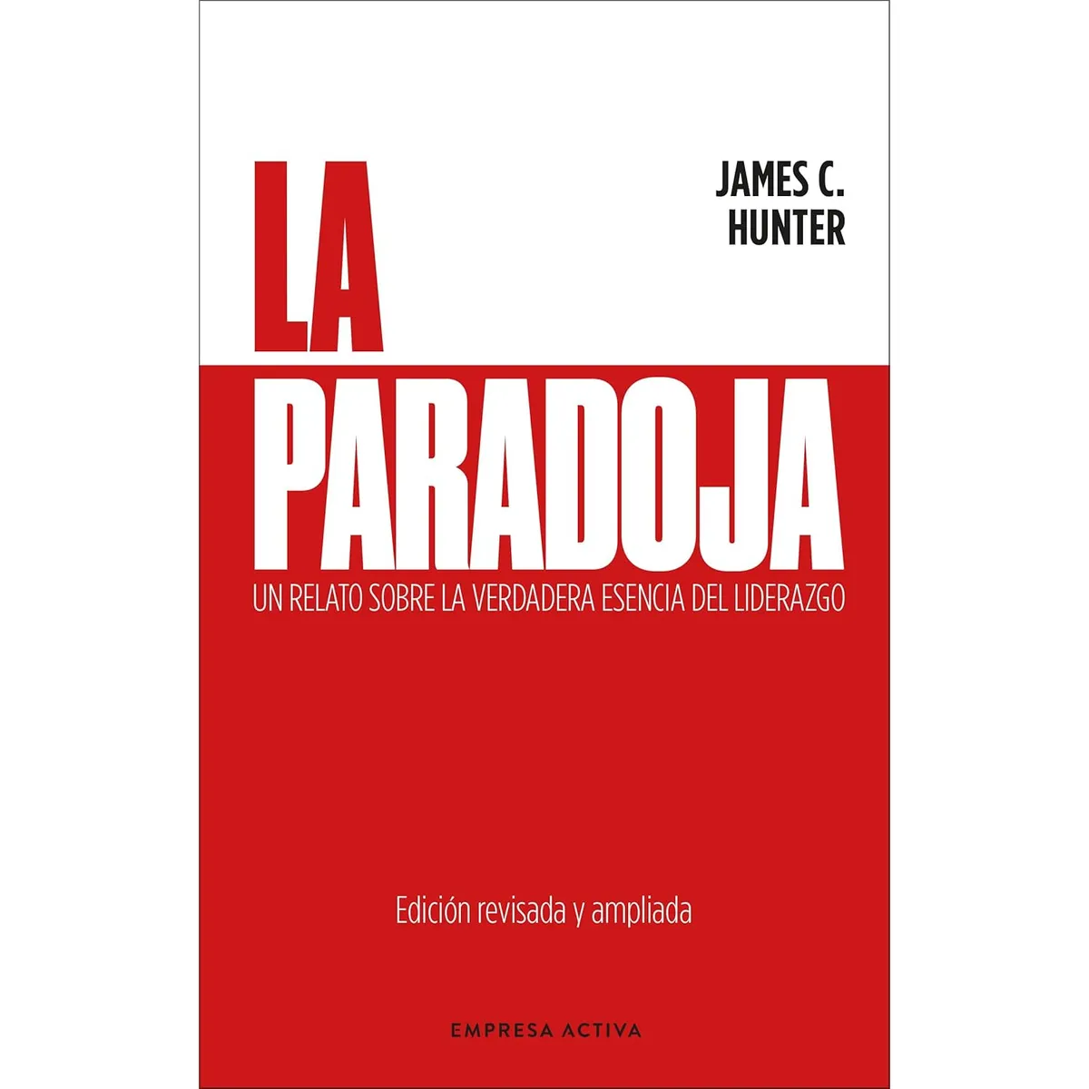 EMPRESA ACTIVA - La Paradoja - Autor(a):  James Hunter