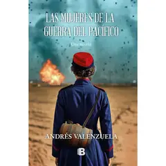 EDICIONES B - Las Mujeres De La Guerra Del Pacifico