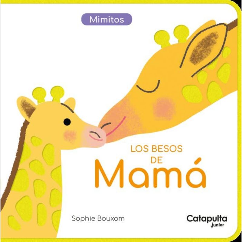 CATAPULTA EDITORES - Mimitos: Los Besos De Mamá