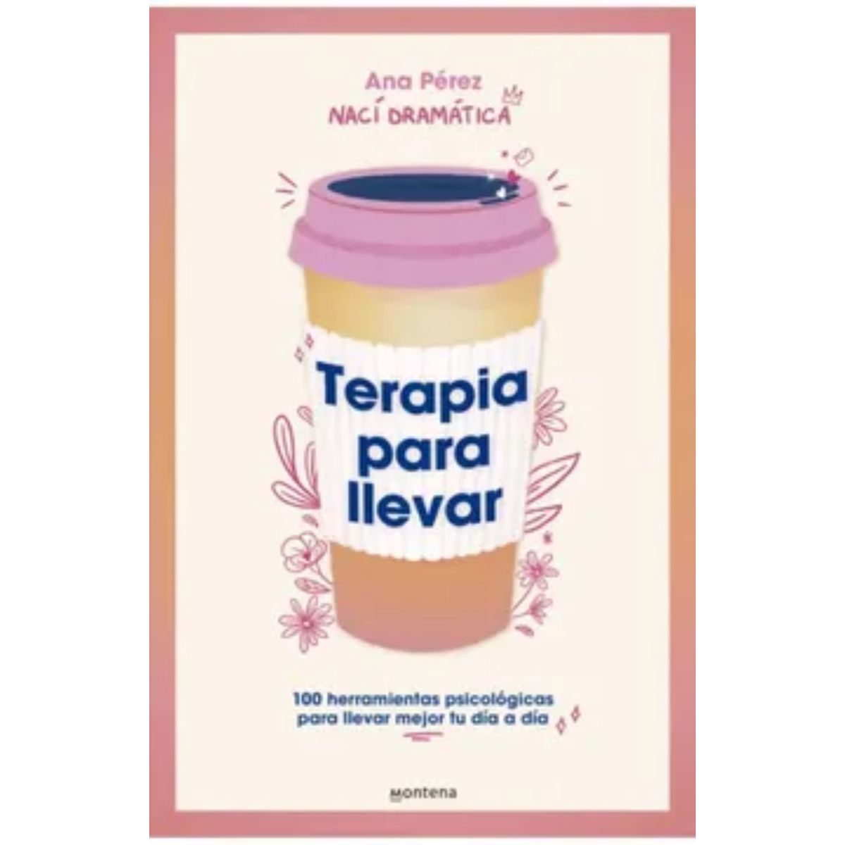 MONTENA - Terapia Para Llevar - Autor(a):  Ana Pérez (nacidramatica)