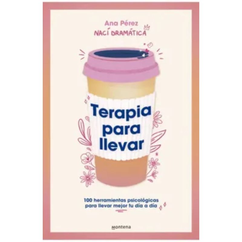 MONTENA - Terapia Para Llevar - Autor(a):  Ana Pérez (nacidramatica)