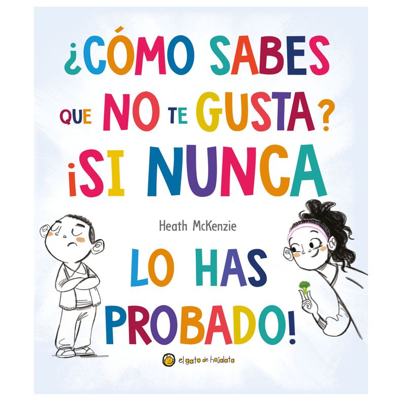 EL GATO DE HOJALATA - ¿Cómo Sabes Que No Te Gusta? ¡Si Nunca Lo Has Probado!