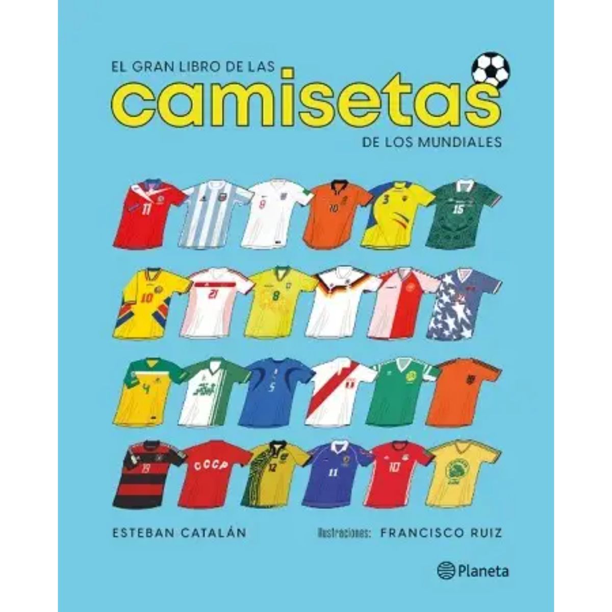 PLANETA - El Gran Libro De Las Camisetas De Los Mundiales
