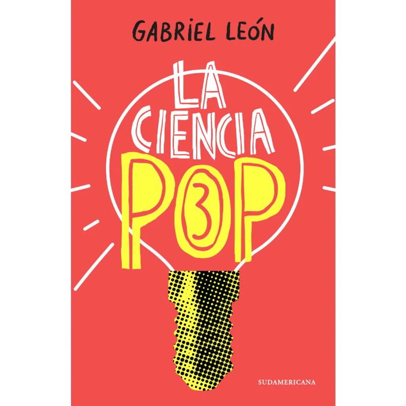 SUDAMERICANA - La Ciencia Pop 3 - Autor(a):  Gabriel León